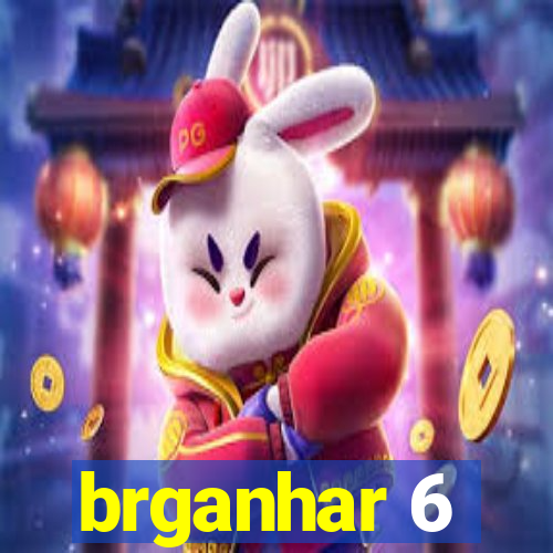 brganhar 6